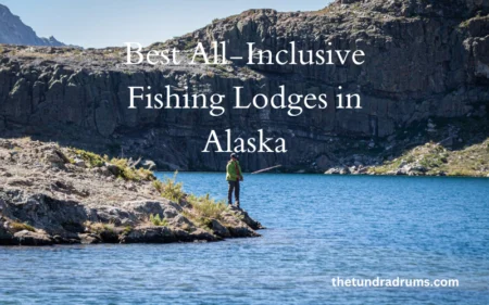 All-Inclusive Fishing Lodges in Alaska