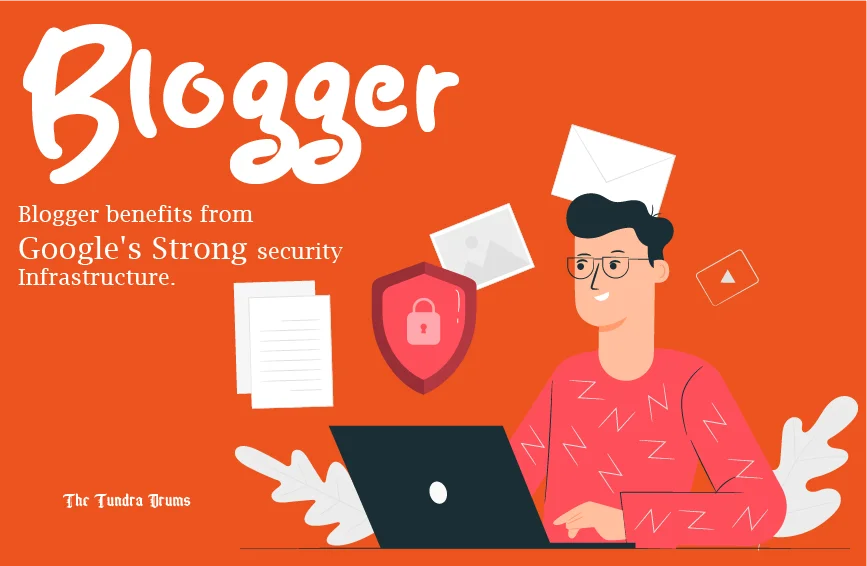 Blogger Reliable and Secure website