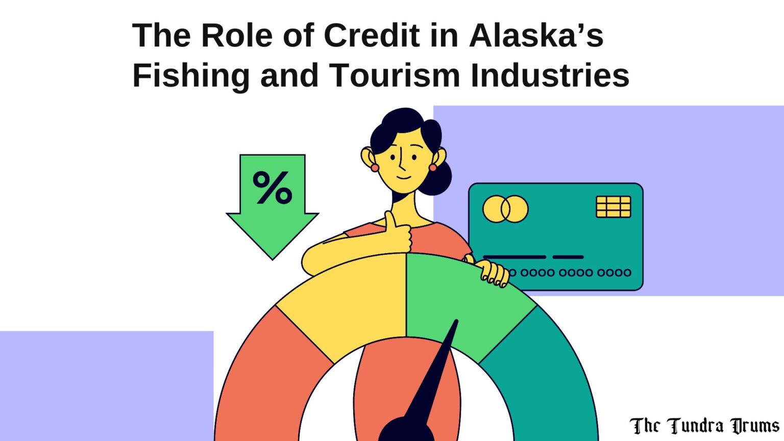 The Role of Credit in Alaska’s Fishing and Tourism Industries Fishing and Tourism in Alaska