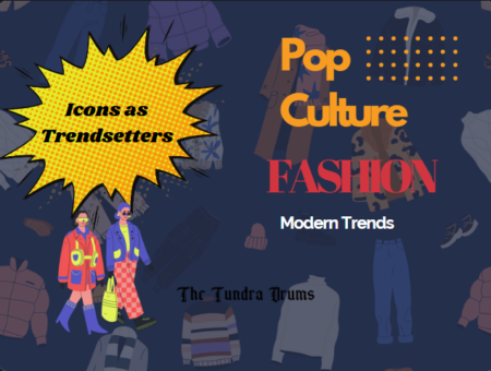 Pop Culture and Fashion trends