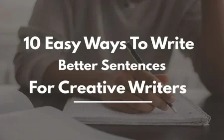 10 Easy Ways To Write Better Sentences For Creative Writers graphics of creative writing