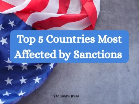 Top 5 Countries Most Affected by Sanctions