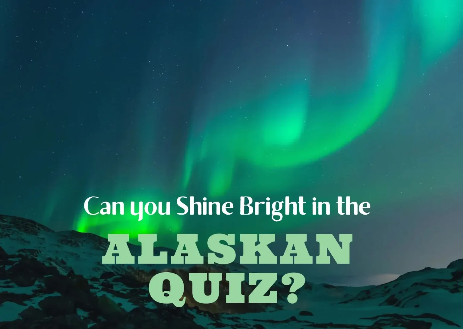 Northern Lights Knowledge: Can You Shine Bright in This Alaskan Quiz? Northern Lights Background Picture Postcard