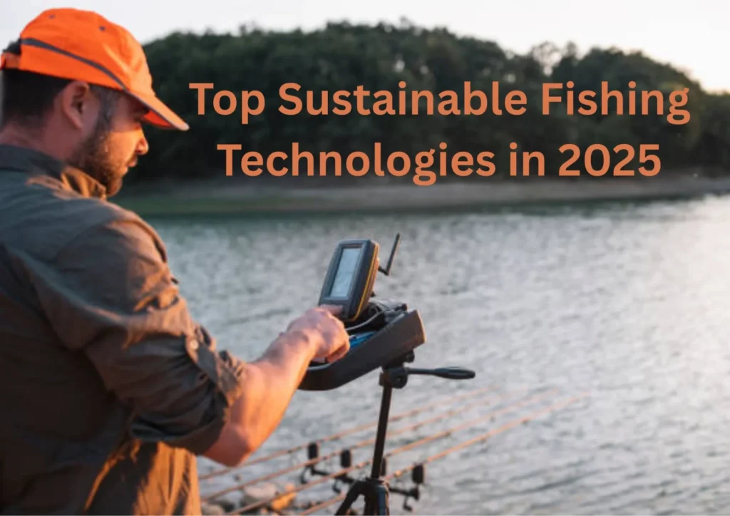 sustainable fishing technologies in 2025