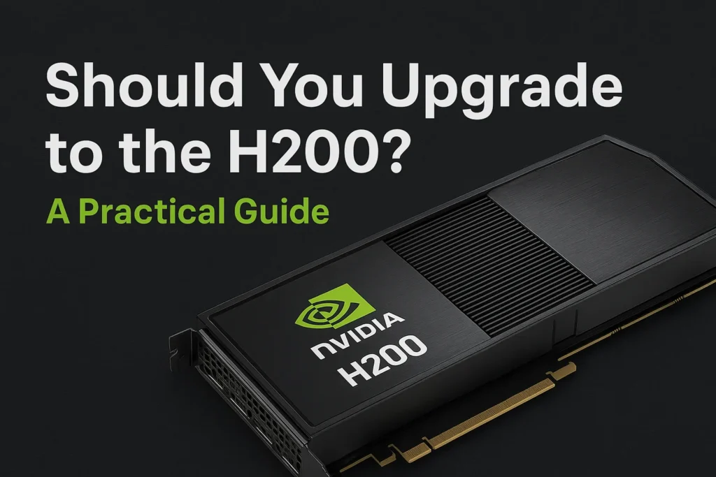 NVIDIA H200 GPU upgrade guide