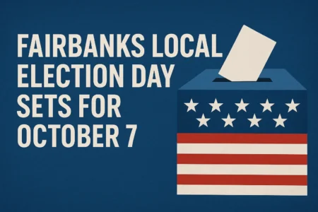 Fairbanks Prepares for Local Election Day October 7 local elections