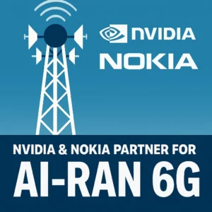 NVIDIA and Nokia Partner to Develop AI Platform for 6G, Strengthening U.S. Telecom Leadership nokia Nvidia