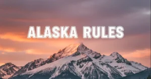 Alaska’s Unwritten Rules